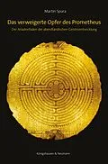E-Book (pdf) Das verweigerte Opfer des Prometheus von Martin Spura