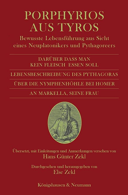 Darüber dass man kein Fleisch essen soll und drei kleine Schriften. Lebensbeschreibung des Pythagoras. Über die Nymphenhöhle bei Homer. An Markella.