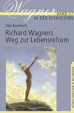 Fester Einband Richard Wagners Weg zur Lebensreform von Udo Bermbach