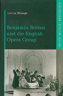 Kartonierter Einband (Kt) Benjamin Britten und die English Opera Group von Lorina Strange