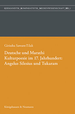 Kartonierter Einband Deutsche und Marathi. Kulturpoesie im 17. Jahrhundert: Angelus Silesius und Tukaram von Girissha Ameya Tilak