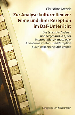 Kartonierter Einband Zur Analyse kulturreflexiver Filme und ihrer Rezeption im DaF-Unterricht von Christine Arendt