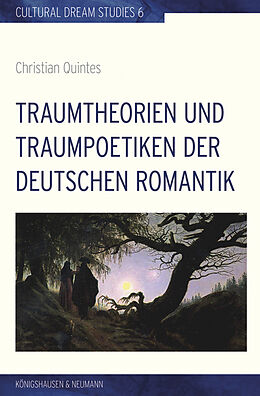 Couverture cartonnée Traumtheorien und Traumpoetiken der deutschen Romantik de Christian Quintes