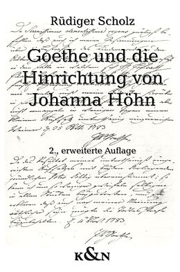 Fester Einband Goethe und die Hinrichtung von Johanna Höhn von Rüdiger Scholz