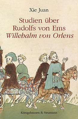 Kartonierter Einband Studien über Rudolfs von Ems ,Willehalm von Orlens von Xie Juan