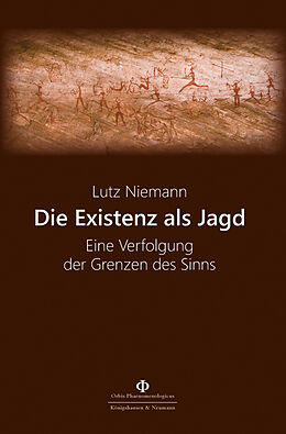 Kartonierter Einband Die Existenz als Jagd von Lutz Niemann