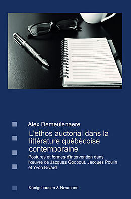 Couverture cartonnée L'ethos auctorial dans la littérature québécoise contemporaine de Alex Demeulenaere