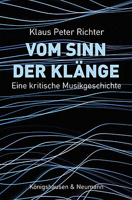 Fester Einband Vom Sinn der Klänge von Klaus Peter Richter
