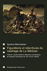 Couverture cartonnée Figurations et réécritures du naufrage de La Méduse de Sylvère Mbondobari