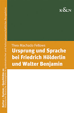 Kartonierter Einband Ursprung und Sprache bei Friedrich Hölderlin und Walter Benjamin von Theo Mechado Fellows