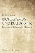 E-Book (epub) Biologismus und Kulturkritik von Richard Nate