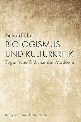 E-Book (epub) Biologismus und Kulturkritik von Richard Nate