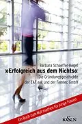 E-Book (epub) »Erfolgreich aus dem Nichts« von Barbara Schaeffer-Hegel