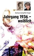 E-Book (epub) Jahrgang 1936  weiblich von Barbara Schaeffer-Hegel