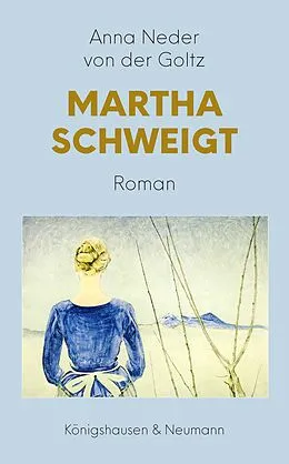 E-Book (epub) Martha schweigt von Anna Neder von der Goltz