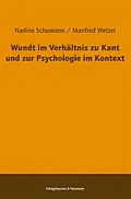 E-Book (pdf) Wundt im Verhältnis zu Kant und zur Psychologie im Kontext von Nadine Schumann, Manfred Wetzel