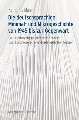 E-Book (pdf) Die deutschsprachige Minimal- und Mikrogeschichte von 1945 bis zur Gegenwart von Katharina Maier