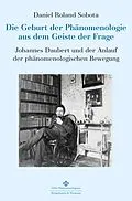 E-Book (pdf) Die Geburt der Phänomenologie aus dem Geiste der Frage von Daniel Roland Sobota