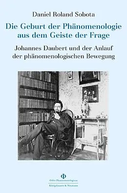 E-Book (pdf) Die Geburt der Phänomenologie aus dem Geiste der Frage von Daniel Roland Sobota