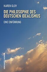 E-Book (pdf) Die Philosophie des deutschen Idealismus von Karen Gloy