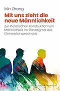 E-Book (pdf) Mit uns zieht die neue Männlichkeit von Min Zhang