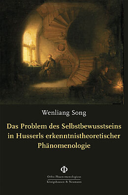 Kartonierter Einband Das Problem des Selbstbewusstseins in Husserls erkenntnistheoretischer Phänomenologie von Wenliang Song