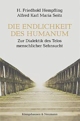 E-Book (pdf) Die Endlichkeit des Humanum von H. Friedhold Hempfling, Alfred Seitz