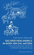 E-Book (pdf) Das Griechenlandbild im Werk von Eva Jantzen von Frank Schulz-Nieswandt