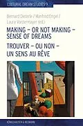 E-Book (pdf) Making - or Not Making - Sense of Dreams. Trouver - ou non - un sens au rêve von Bernard Dieterle, Manfred Engel