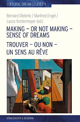 eBook (pdf) Making - or Not Making - Sense of Dreams. Trouver - ou non - un sens au rêve de Bernard Dieterle, Manfred Engel