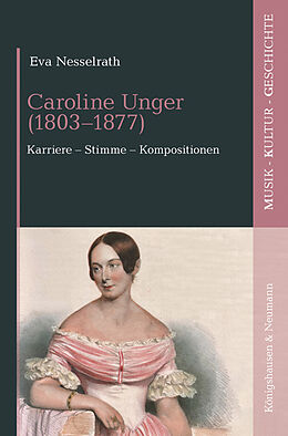 Kartonierter Einband Caroline Unger (18031877) von Eva Nesselrath