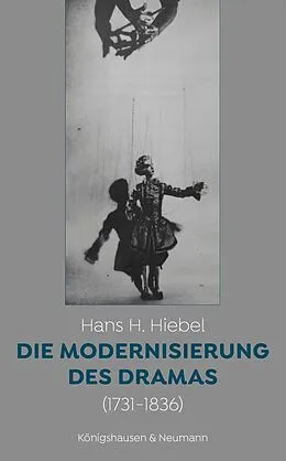E-Book (pdf) Die Modernisierung des Dramas (1731 - 1836) von Hans H. Hiebel