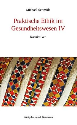 E-Book (pdf) Praktische Ethik im Gesundheitswesen IV von Michael Schmidt