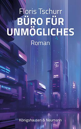 E-Book (pdf) Büro für Unmögliches von Floris Tschurr