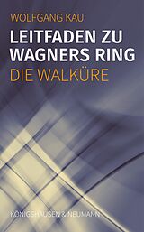E-Book (pdf) Leitfaden zu Wagners Ring - Die Walküre von Wolfgang Kau