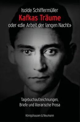 E-Book (pdf) Kafkas Träume oder «die Arbeit der langen Nacht» von Isolde Schiffermüller