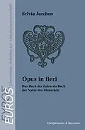 E-Book (pdf) Opus in fieri von Sylvia Jurchen
