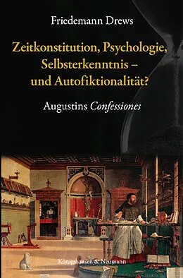 E-Book (pdf) Zeitkonstitution, Psychologie, Selbsterkenntnis  und Autofiktionalität? von Friedemann Drews