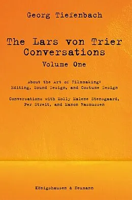 E-Book (pdf) The Lars von Trier Conversations - Volume One von Georg Tiefenbach