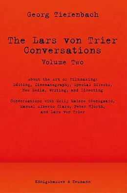 E-Book (pdf) The Lars von Trier Conversations - Volume Two von Georg Tiefenbach