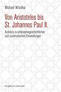 E-Book (pdf) Von Aristoteles bis St. Johannes Paul II. von Michael Wladika