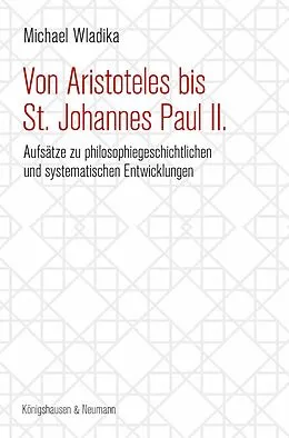 E-Book (pdf) Von Aristoteles bis St. Johannes Paul II. von Michael Wladika