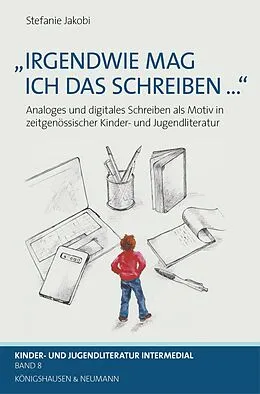 E-Book (pdf) »Irgendwie mag ich das Schreiben ...« von Stefanie Jakobi