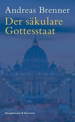 E-Book (pdf) Der säkulare Gottesstaat von Andreas Brenner