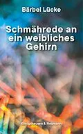 E-Book (pdf) Schmährede an ein weibliches Gehirn von Bärbel Lücke