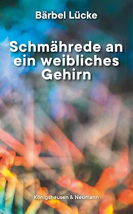 E-Book (pdf) Schmährede an ein weibliches Gehirn von Bärbel Lücke