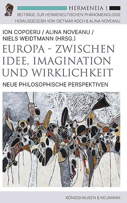 Europa  Zwischen Idee, Imagination und Wirklichkeit