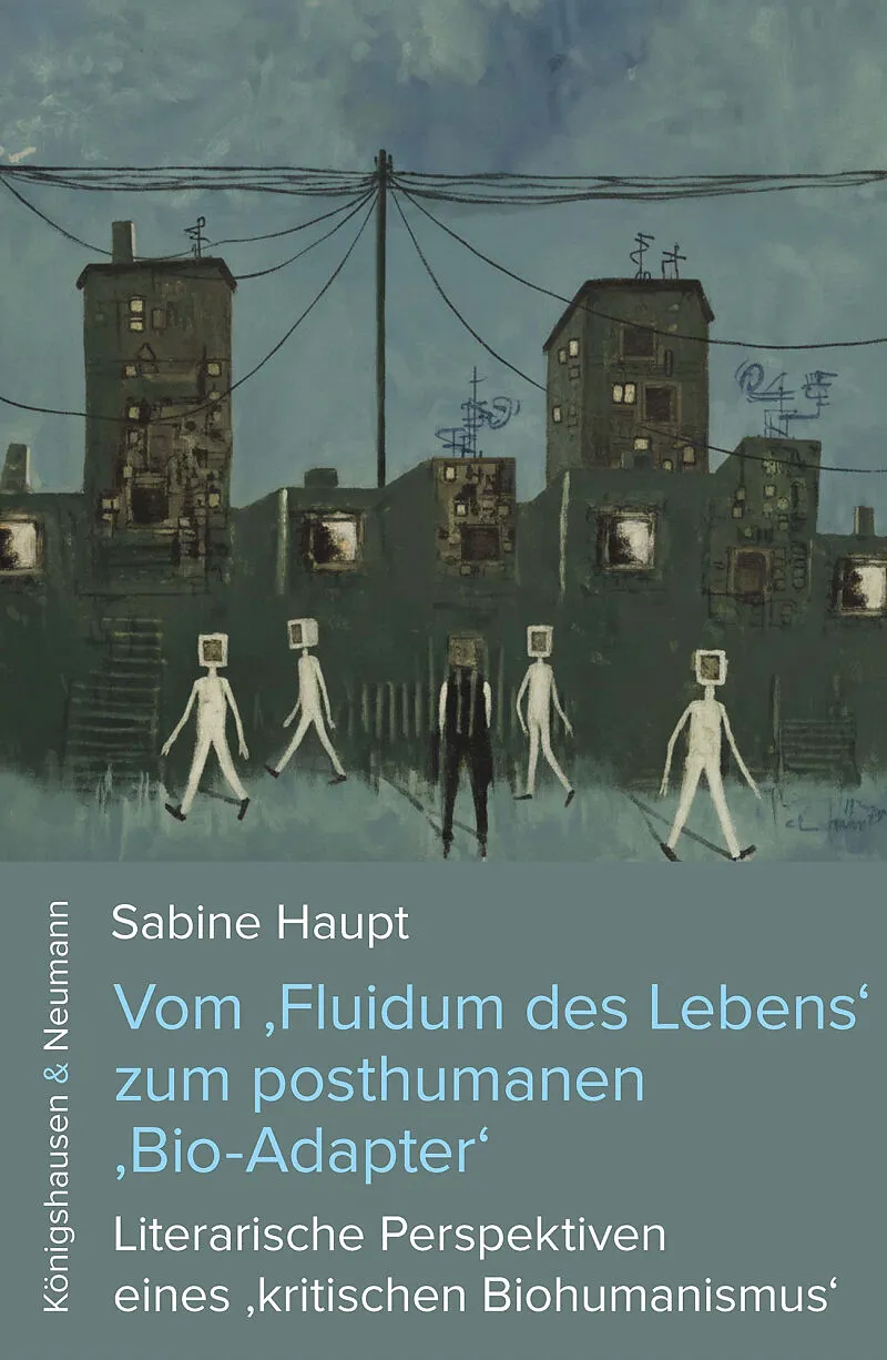 Vom Fluidum des Lebens zum posthumanen Bio-Adapter