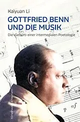 Kartonierter Einband Gottfried Benn und die Musik von Li Kaiyuan
