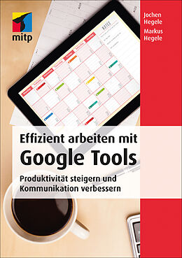 E-Book (pdf) Effizient arbeiten mit Google Tools von Jochen Hegele, Markus Hegele